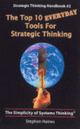 The Top 10 Everyday Tools for Strategic Thinking-Strategic Thinking Handbook #2