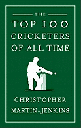 The Top 100 Cricketers of All Time