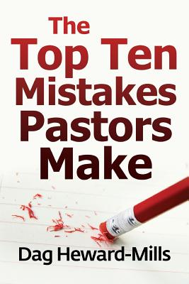 The Top Ten Mistakes Pastors Make - Heward-Mills, Dag
