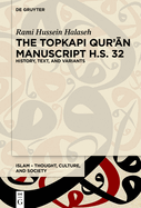 The Topkapi Quran Manuscript H.S. 32: History, Text, and Variants