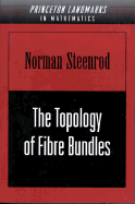 The Topology of Fibre Bundles. (Pms-14), Volume 14