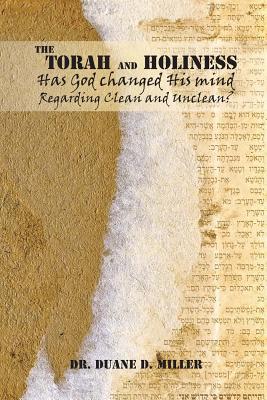 The Torah and Holiness - Miller, Duane D