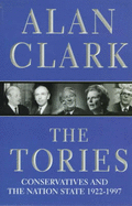 The Tories: Conservatives and the Nation State, 1922-97