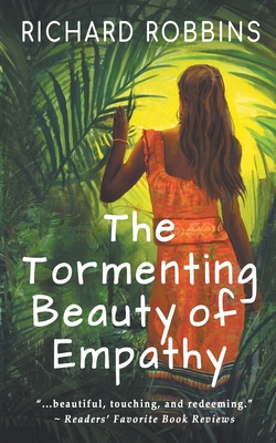 The Tormenting Beauty of Empathy - Robbins, Richard, and Diamond, Lane (Editor)