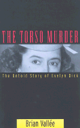 The Torso Murder: The Untold Story of Evelyn Dick