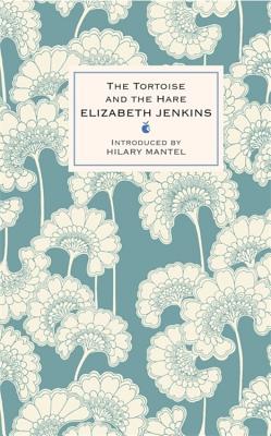 The Tortoise And The Hare - Jenkins, Elizabeth, and Mantel, Hilary (Introduction by)