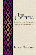 The Tosefta: Volume I and Volume II - Neusner, Jacob