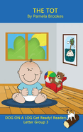 The Tot (Classroom and Home): Sound-Out Phonics Reader (Letter Group 3 of a Systematic Decodable Series)