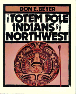 The Totem Pole Indians of the Northwest
