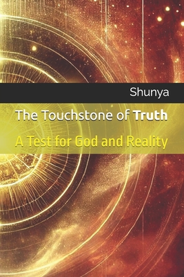 The Touchstone of Truth: A Test for God and Reality - Akhtar, Mohammad Amir Khusru