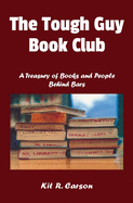 The Tough Guy Book Club: A Treasury of Books and People Behind Bars