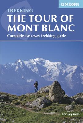 The Tour of Mont Blanc: Complete Two-Way Trekking Guide - Reynolds, Kev