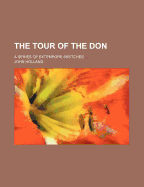 The Tour of the Don; A Series of Extempore Sketches