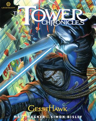The Tower Chronicles: Geisthawk - Bisley, Simon (Artist), and Schreck, Bob (Editor), and Wagner, Matt