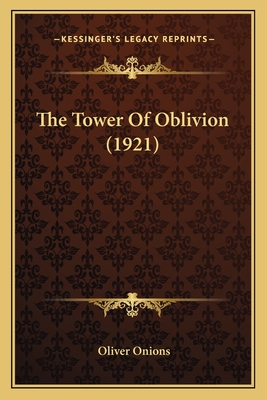 The Tower of Oblivion (1921) - Onions, Oliver, pse