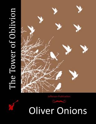 The Tower of Oblivion - Onions, Oliver, pse