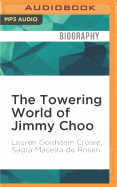 The Towering World of Jimmy Choo: Power, Profits, and the Pursuit of the Perfect Shoe