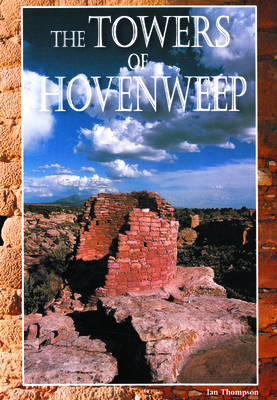 The Towers of Hovenweep - Thompson, Ian, MD