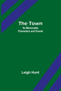 The Town: Its Memorable Characters and Events