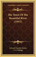 The Town Of The Beautiful River (1915)