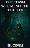 The Town Where No One Could Die