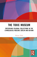 The Toxic Museum: Berlin and Beyond