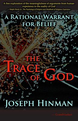 The Trace of God: A Rational Warrant for Belief - Wood, Tim (Editor), and Hinman, Joseph