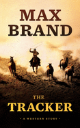 The Tracker: A Western Story