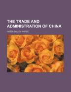 The Trade and Administration of China