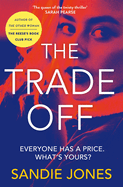 The Trade Off: A thrilling journey into the grittiness of tabloid journalism from the author of the Reese Witherspoon Book Club pick The Other Woman