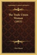 The Trade Union Woman (1915)