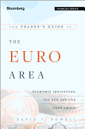 The Traders Guide to the Euro Area: Economic Indicators, the ECB and the Euro Crisis