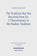 The Tradition That You Received from Us: 2 Thessalonians in the Pauline Tradition