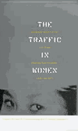 The Traffic in Women: Human Realities of the International Sex Trade