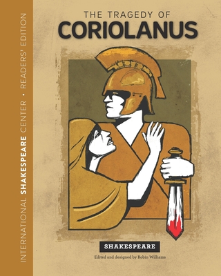 The Tragedy of Coriolanus: Readers' Edition - Williams, Robin (Editor), and Shakespeare