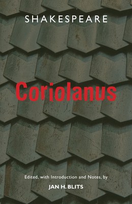 The Tragedy of Coriolanus - Shakespeare, William, and Blits, Jan H (Editor)