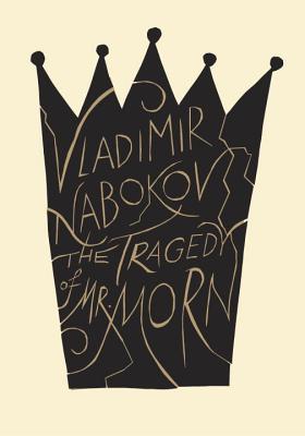 The Tragedy of Mister Morn - Nabokov, Vladimir, and Karshan, Thomas (Translated by), and Tolstoy, Anastasia (Translated by)