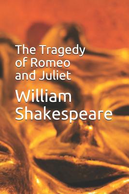 The Tragedy of Romeo and Juliet - Shakespeare, William