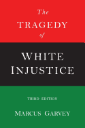 The Tragedy of White Injustice
