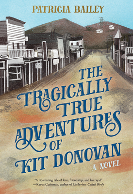 The Tragically True Adventures of Kit Donovan - Bailey, Patricia