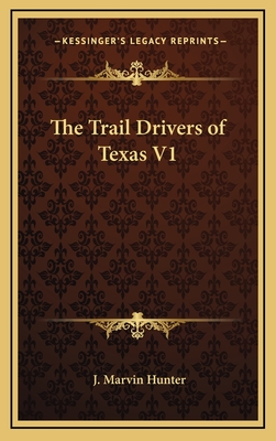 The Trail Drivers of Texas V1 - Hunter, J Marvin (Editor)