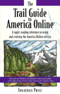 The Trail Guide to America Online: A Rapid-Reading Reference to Using and Cruising the America Online Service