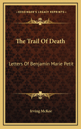 The Trail of Death: Letters of Benjamin Marie Petit