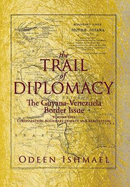 The Trail of Diplomacy: The Guyana-Venezuela Border Issue