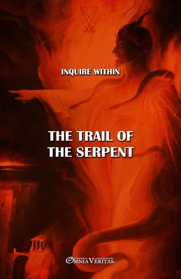 The trail of the Serpent: New edition - Stoddard, Christina, and Within, Inquire