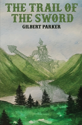 The Trail of the Sword - Parker, Gilbert