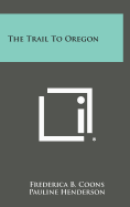 The Trail to Oregon