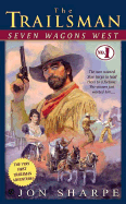 The Trailsman #1: Seven Wagons West: Seven Ways to Die - Sharpe, Jon