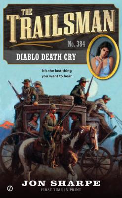 The Trailsman #384: Diablo Death Cry - Sharpe, Jon