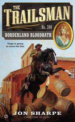 The Trailsman #388: Borderland Bloodbath - Sharpe, Jon